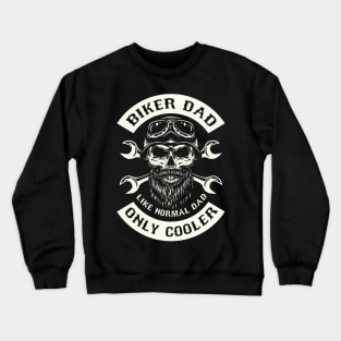 Biker Dad Like Normal Dad Only Cooler Motorcycle Skull Head Crewneck Sweatshirt